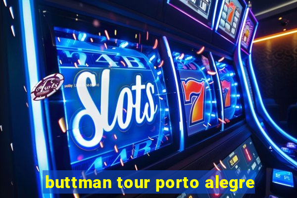 buttman tour porto alegre